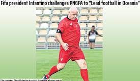 FIFA president Gianni Infantino challenges PNGFA to lead Football in Oceania