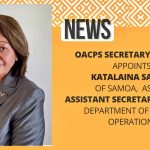 OACP SG appoints Katalaina Sapolu of Samoa as Assistant SG for global operations