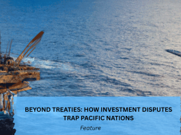 Beyond Treaties: How investment disputes trap Pacific nations