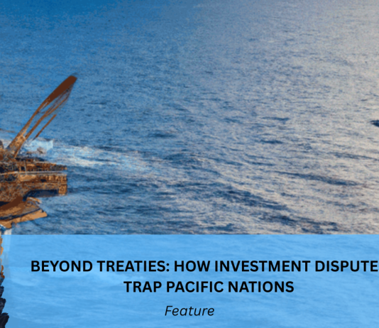 Beyond Treaties: How investment disputes trap Pacific nations